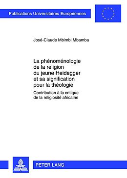 eBook (pdf) La phénoménologie de la religion du jeune Heidegger et sa signification pour la théologie de José-Claude Mbimbi Mbamba