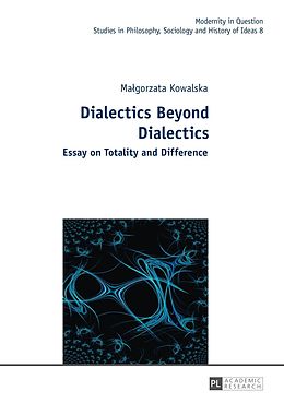 E-Book (pdf) Dialectics Beyond Dialectics von Malgorzata Kowalska