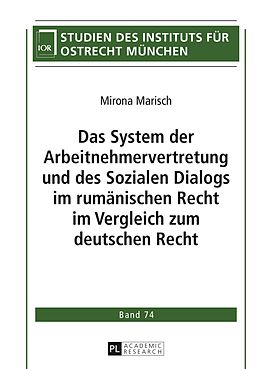 E-Book (pdf) Das System der Arbeitnehmervertretung und des Sozialen Dialogs im rumänischen Recht im Vergleich zum deutschen Recht von Mirona Marisch