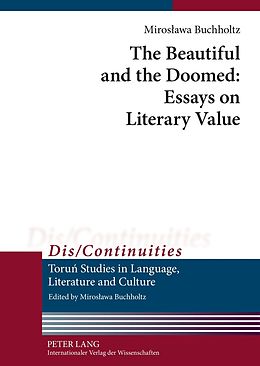 E-Book (pdf) Beautiful and the Doomed: Essays on Literary Value von Miroslawa Buchholtz