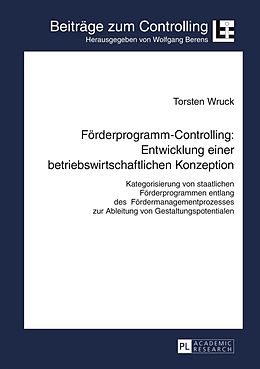 E-Book (pdf) Förderprogramm-Controlling: Entwicklung einer betriebswirtschaftlichen Konzeption von Torsten Wruck