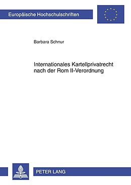 E-Book (pdf) Internationales Kartellprivatrecht nach der Rom II-Verordnung von Barbara Schnur