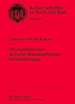 E-Book (pdf) Der Auslandsschutz deutscher Staatsangehöriger bei Entführungen von Christian Kokew
