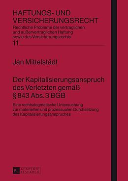 E-Book (pdf) Der Kapitalisierungsanspruch des Verletzten gemäß § 843 Abs. 3 BGB von Jan Mittelstädt