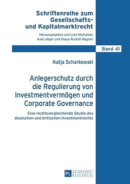 E-Book (pdf) Anlegerschutz durch die Regulierung von Investmentvermögen und Corporate Governance von Katja Scharkowski