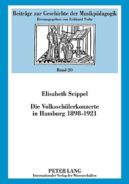 E-Book (pdf) Die Volksschülerkonzerte in Hamburg 1898-1921 von Elisabeth Seippel
