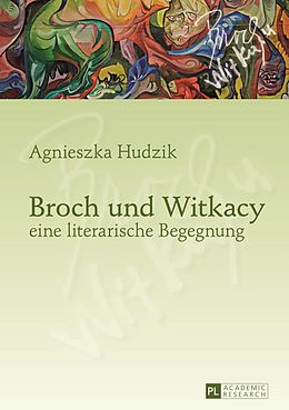 E-Book (pdf) Broch und Witkacy  eine literarische Begegnung von Agnieszka Hudzik