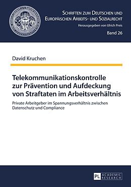 E-Book (pdf) Telekommunikationskontrolle zur Prävention und Aufdeckung von Straftaten im Arbeitsverhältnis von David Kruchen