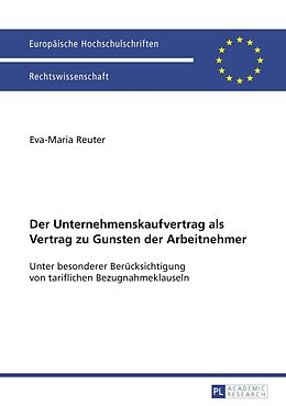 E-Book (pdf) Der Unternehmenskaufvertrag als Vertrag zu Gunsten der Arbeitnehmer von Eva-Maria Reuter