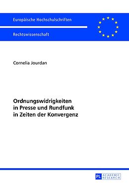 E-Book (pdf) Ordnungswidrigkeiten in Presse und Rundfunk in Zeiten der Konvergenz von Cornelia Jourdan