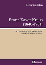 E-Book (pdf) Franz Xaver Kraus (1840-1901) von Sonja Tophofen