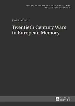 E-Book (pdf) Twentieth Century Wars in European Memory von Jozef Niznik