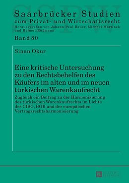 E-Book (pdf) Eine kritische Untersuchung zu den Rechtsbehelfen des Käufers im alten und im neuen türkischen Warenkaufrecht von Sinan Okur