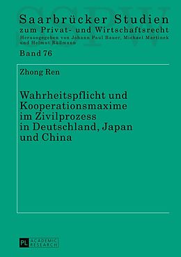 E-Book (pdf) Wahrheitspflicht und Kooperationsmaxime im Zivilprozess in Deutschland, Japan und China von Zhong Ren