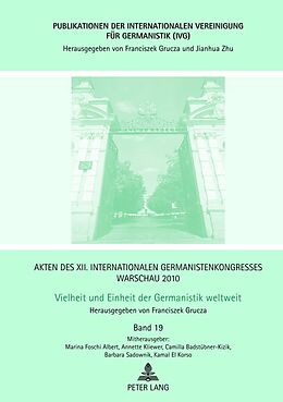E-Book (pdf) Akten des XII. Internationalen Germanistenkongresses Warschau 2010: Vielheit und Einheit der Germanistik weltweit von 