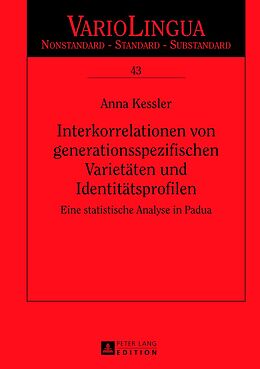 E-Book (pdf) Interkorrelationen von generationsspezifischen Varietäten und Identitätsprofilen von Anna Kessler