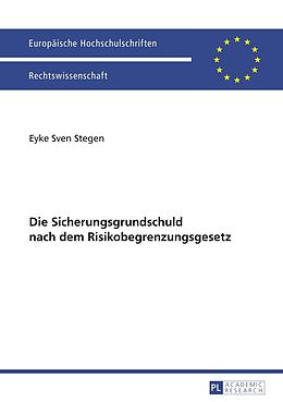 E-Book (pdf) Die Sicherungsgrundschuld nach dem Risikobegrenzungsgesetz von Eyke Sven Stegen