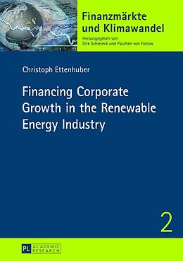 eBook (pdf) Financing Corporate Growth in the Renewable Energy Industry de Christoph Ettenhuber