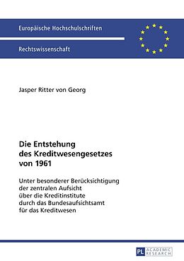 E-Book (pdf) Die Entstehung des Kreditwesengesetzes von 1961 von Jasper Ritter von Georg
