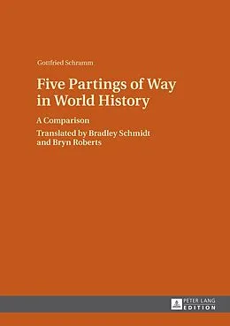 E-Book (pdf) Five Partings of Way in World History von Gottfried Schramm