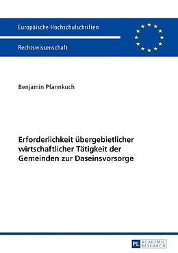 E-Book (pdf) Erforderlichkeit übergebietlicher wirtschaftlicher Tätigkeit der Gemeinden zur Daseinsvorsorge von Benjamin Pfannkuch