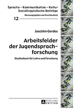 E-Book (pdf) Arbeitsfelder der Jugendsprachforschung von Joachim Gerdes
