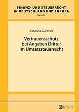 E-Book (pdf) Vertrauensschutz bei Angaben Dritter im Umsatzsteuerrecht von Katarina Günther