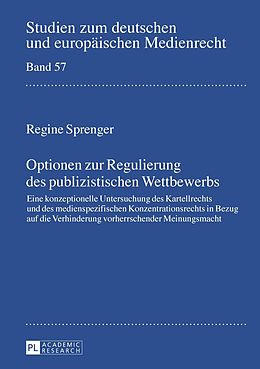E-Book (pdf) Optionen zur Regulierung des publizistischen Wettbewerbs von Regine Sprenger