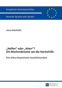 E-Book (pdf) «Helfen» oder «töten»? Die Mediendebatte um die Sterbehilfe von Anna Mattfeldt