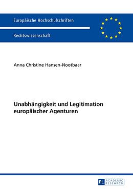 E-Book (pdf) Unabhängigkeit und Legitimation europäischer Agenturen von Anna Hansen-Nootbaar