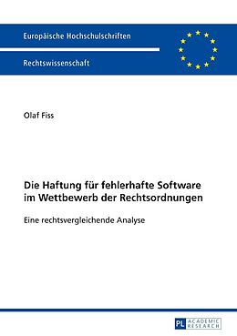 E-Book (pdf) Die Haftung für fehlerhafte Software im Wettbewerb der Rechtsordnungen von Olaf Fiss