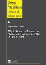 E-Book (pdf) Möglichkeiten und Grenzen der ökologischen Innovationspolitik im Pkw-Verkehr von Ninja Mariette Lehnert