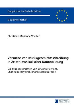 E-Book (pdf) Versuche von Musikgeschichtsschreibung in Zeiten musikalischer Kanonbildung von Christiane Vorster
