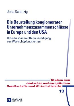 E-Book (pdf) Die Beurteilung konglomerater Unternehmenszusammenschlüsse in Europa und den USA von Jens Schefzig