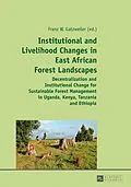 E-Book (pdf) Institutional and Livelihood Changes in East African Forest Landscapes von Franz W Gatzweiler
