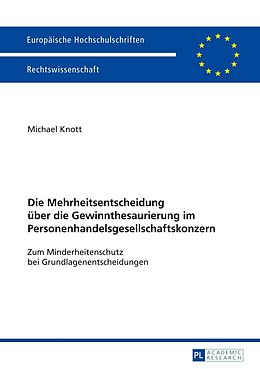 E-Book (pdf) Die Mehrheitsentscheidung über die Gewinnthesaurierung im Personenhandelsgesellschaftskonzern von Michael Knott