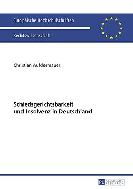 E-Book (pdf) Schiedsgerichtsbarkeit und Insolvenz in Deutschland von Christian Aufdermauer