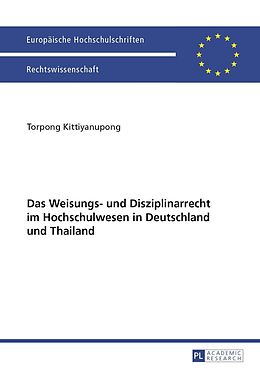 E-Book (pdf) Das Weisungs- und Disziplinarrecht im Hochschulwesen in Deutschland und Thailand von Torpong Kittiyanupong