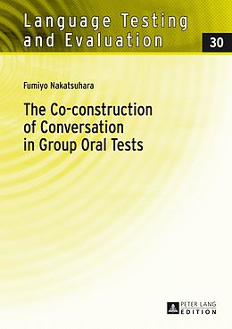E-Book (pdf) Co-construction of Conversation in Group Oral Tests von Fumyo Nakatsuhara