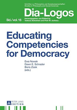 E-Book (pdf) Educating Competencies for Democracy von Ewa Nowak, Dawn E Schrader, Boris Zizek