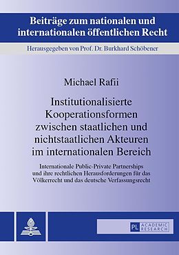 E-Book (pdf) Institutionalisierte Kooperationsformen zwischen staatlichen und nichtstaatlichen Akteuren im internationalen Bereich von Michael Rafii