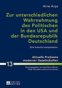 E-Book (pdf) Zur unterschiedlichen Wahrnehmung des Politischen in den USA und der Bundesrepublik Deutschland von Arne Arps