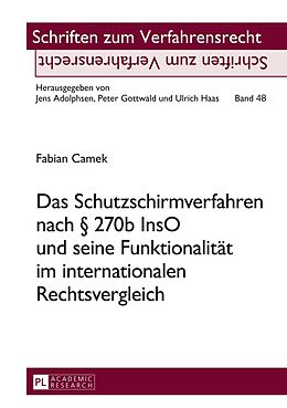 E-Book (pdf) Das Schutzschirmverfahren nach § 270b InsO und seine Funktionalität im internationalen Rechtsvergleich von Fabian Camek