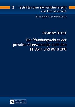 E-Book (pdf) Der Pfändungsschutz der privaten Altersvorsorge nach den §§ 851c und 851d ZPO von Alexander Dietzel