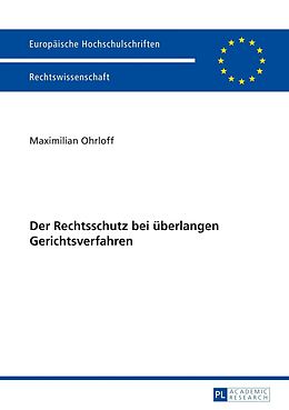E-Book (pdf) Der Rechtsschutz bei überlangen Gerichtsverfahren von Maximilian Ohrloff