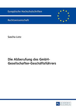 E-Book (pdf) Die Abberufung des GmbH-Gesellschafter-Geschäftsführers von Sascha Lotz