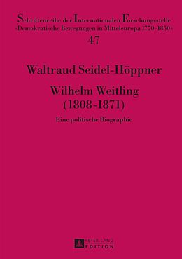 E-Book (pdf) Wilhelm Weitling (18081871) von Waltraud Seidel-Höppner