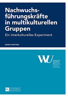 E-Book (pdf) Nachwuchsführungskräfte in multikulturellen Gruppen von Georg Kodydek