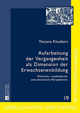 E-Book (pdf) Aufarbeitung der Vergangenheit als Dimension der Erwachsenenbildung von Tetyana Kloubert