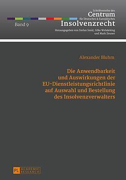 E-Book (pdf) Die Anwendbarkeit und Auswirkungen der EU-Dienstleistungsrichtlinie auf Auswahl und Bestellung des Insolvenzverwalters von Alexander Bluhm